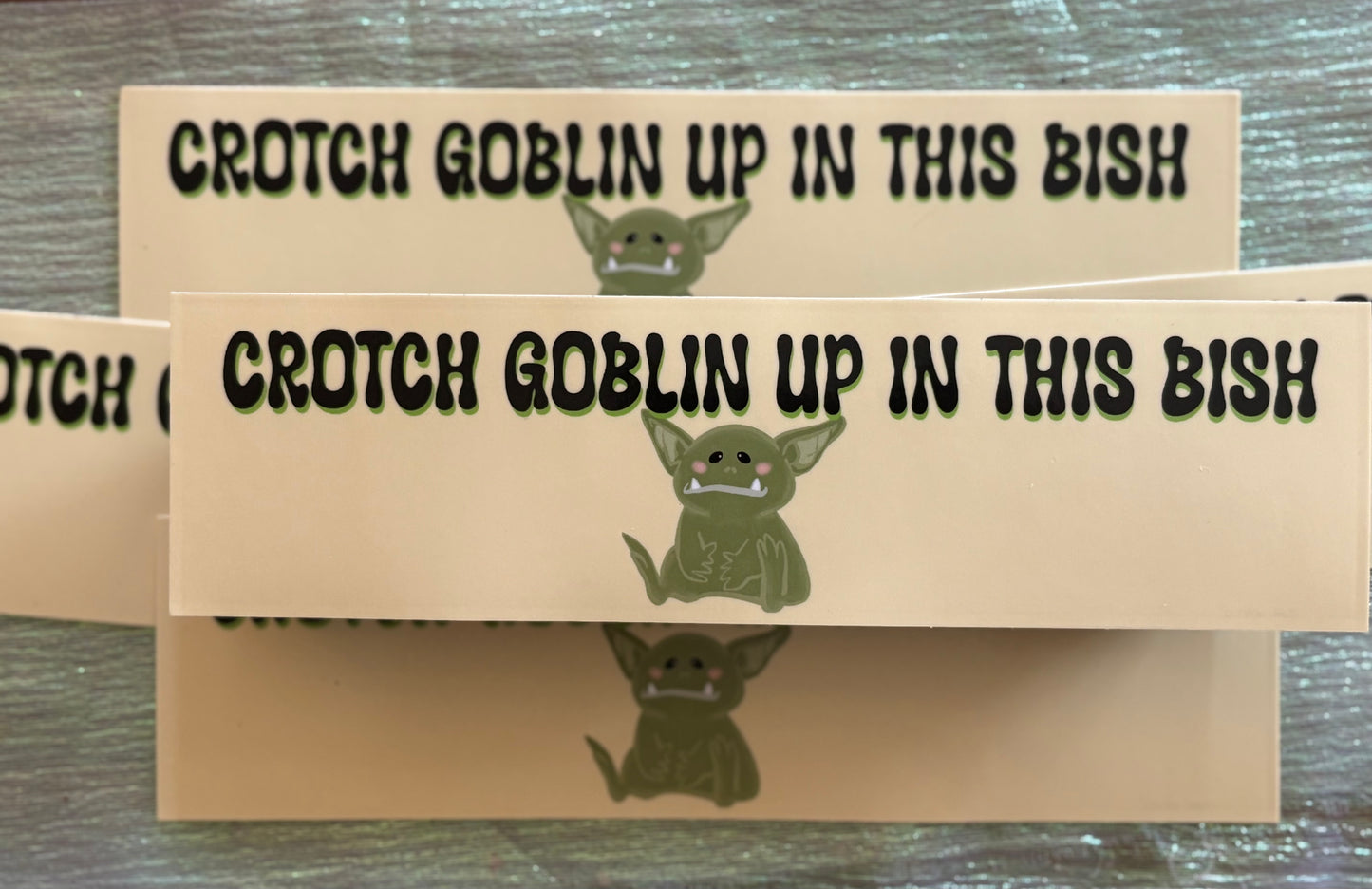 Crotch Goblin Up in This Bish