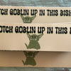 Crotch Goblin Up in This Bish