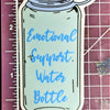 Emotional Support Water Bottle Sticker