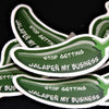 Stop Getting Jalapeñ My Business Sticker (small/medium)