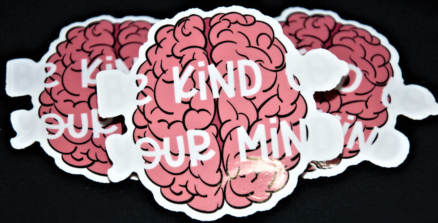 Be Kind To Your Mind Sticker (non-floral)