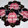 Be Kind To Your Mind Sticker (floral)