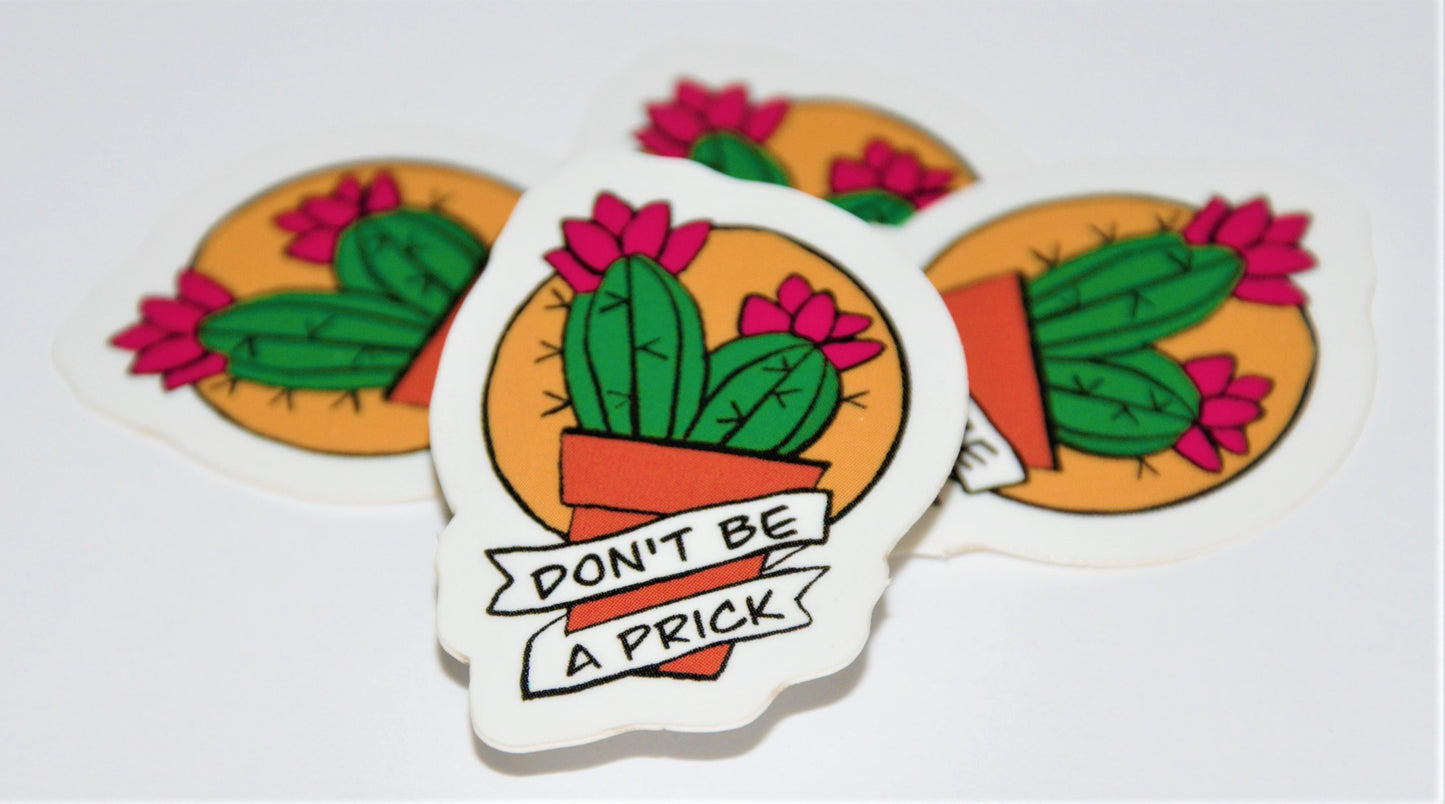 Don't Be A Prick Sticker