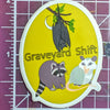 Graveyard Shift Sticker (small/medium)