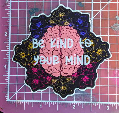 Be Kind To Your Mind Sticker (floral)